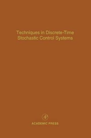 Cover of Techniques in Discrete-Time Stochastic Control Systems