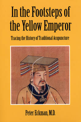 Book cover for In the Footsteps of the Yellow Emperor: Tracing the History of Traditional Acupuncture