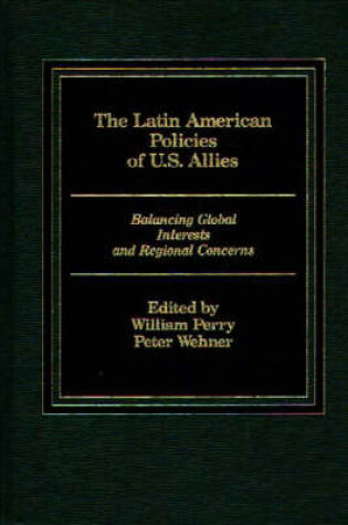 Cover of The Latin American Policies of U.S. Allies