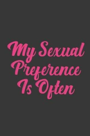 Cover of My Sexual Preference Is Often