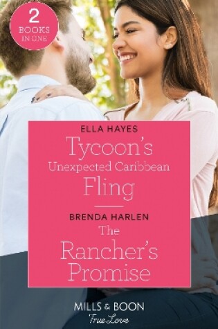 Cover of Tycoon's Unexpected Caribbean Fling / The Rancher's Promise