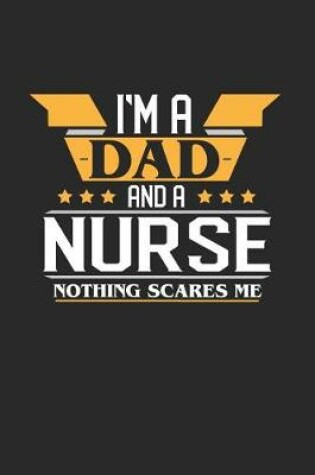 Cover of I'm a Dad and a Nurse Nothing Scares Me