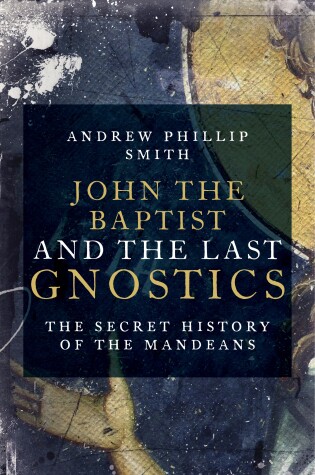 Cover of John the Baptist and the Last Gnostics