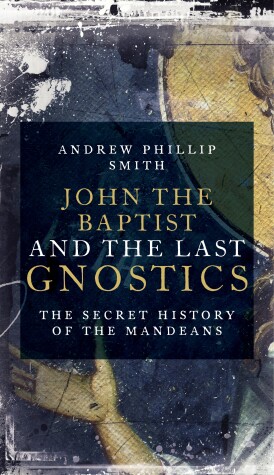 Cover of John the Baptist and the Last Gnostics