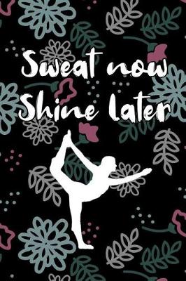 Book cover for Sweat now. Shine Later