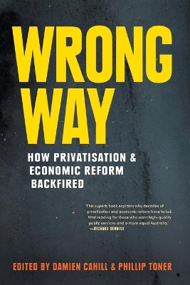 Book cover for Wrong Way: How Privatisation and Economic Reform Backfired