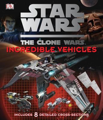 Book cover for Star Wars Clone Wars Incredible Vehicles