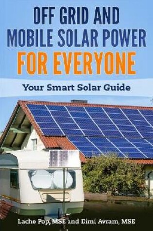 Cover of Off Grid and Mobile Solar Power For Everyone