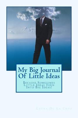 Book cover for My Big Journal Of Little Ideas