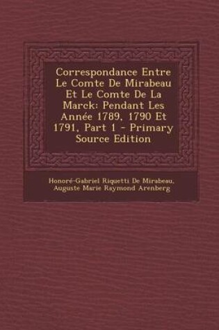 Cover of Correspondance Entre Le Comte de Mirabeau Et Le Comte de La Marck