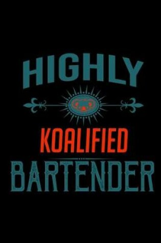 Cover of Highly koalified bartender