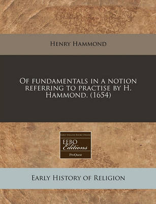 Book cover for Of Fundamentals in a Notion Referring to Practise by H. Hammond. (1654)