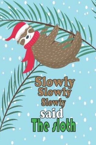 Cover of Slowly Slowly Slowly Said The Sloth