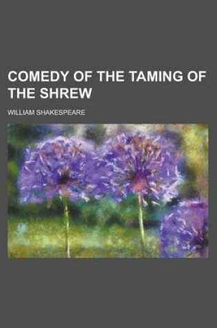 Cover of Comedy of the Taming of the Shrew