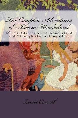 Book cover for The Complete Adventures of Alice in Wonderland