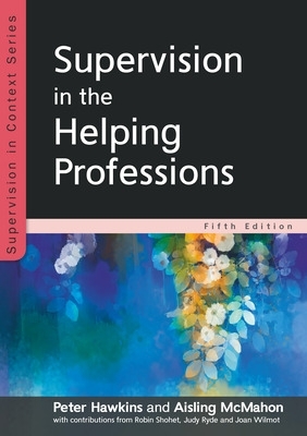 Book cover for Supervision in the Helping Professions 5e