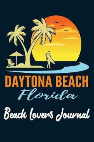 Cover of Daytona Beach Florida Beach Lovers Journal