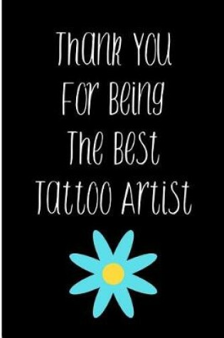 Cover of Thank You For Being the Best Tattoo Artist