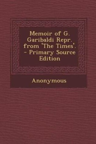 Cover of Memoir of G. Garibaldi Repr. from 'The Times'.