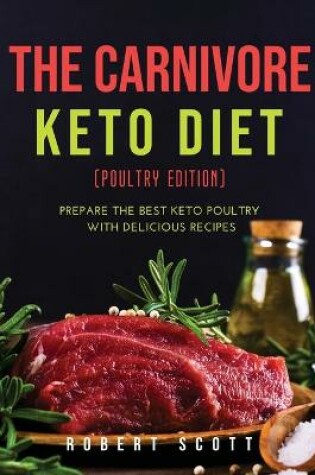 Cover of The Carnivore Keto Diet (Poultry Edition)