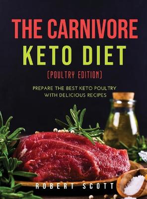 Book cover for The Carnivore Keto Diet (Poultry Edition)