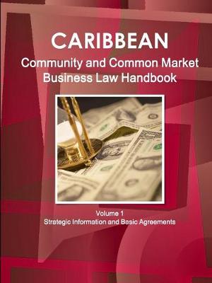 Book cover for Caribbean Community and Common Market Business Law Handbook Volume 1 Strategic Information and Basic Agreements