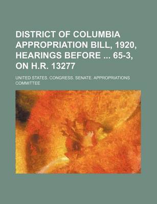 Book cover for District of Columbia Appropriation Bill, 1920, Hearings Before 65-3, on H.R. 13277