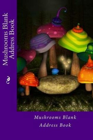 Cover of Mushrooms Blank Address Book