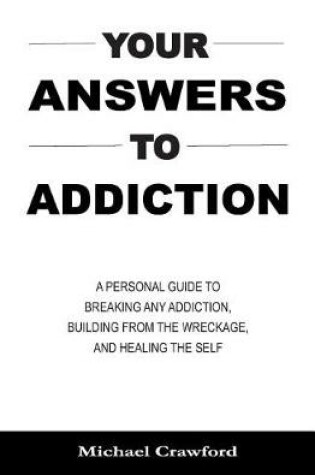 Cover of Your Answers To Addiction