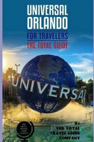 Cover of UNIVERSAL ORLANDO FOR TRAVELERS. The total guide