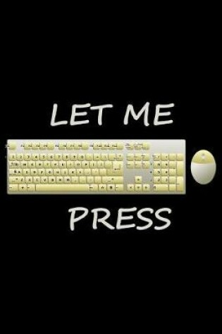 Cover of Let me press