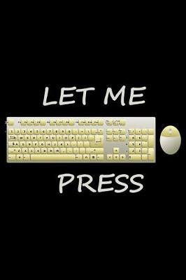 Book cover for Let me press
