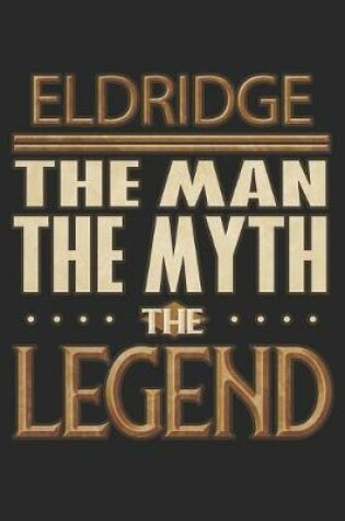 Cover of Eldridge The Man The Myth The Legend
