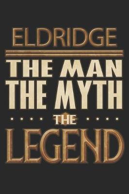 Book cover for Eldridge The Man The Myth The Legend