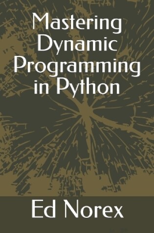 Cover of Mastering Dynamic Programming in Python