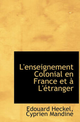 Cover of L'Enseignement Colonial En France Et L' Tranger