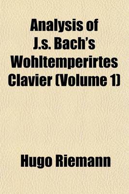 Book cover for Analysis of J.S. Bach's Wohltemperirtes Clavier (Volume 1)