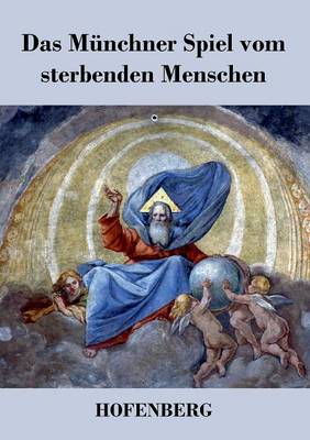 Book cover for Das Münchner Spiel vom sterbenden Menschen