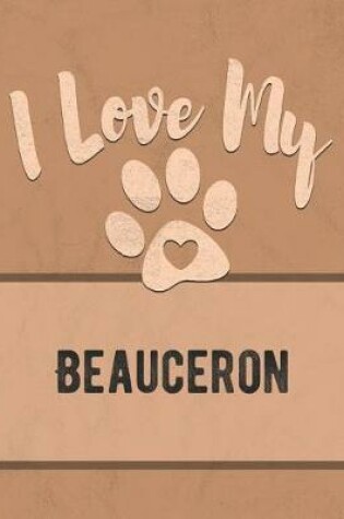 Cover of I Love My Beauceron