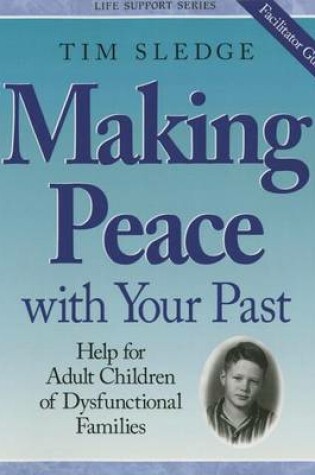 Cover of Making Peace with Your Past - Facilitator Guide