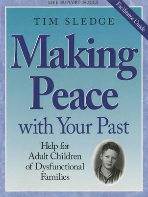 Book cover for Making Peace with Your Past - Facilitator Guide