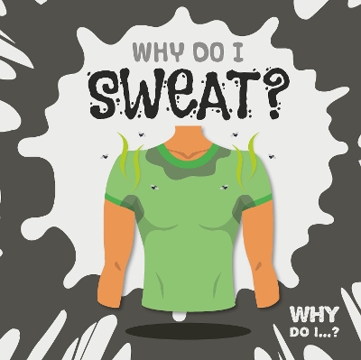 Book cover for Why Do I Sweat?