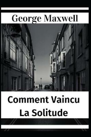 Cover of Comment Vaincu La Solitude