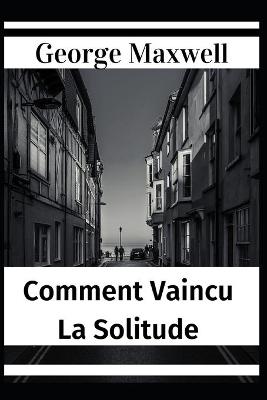 Book cover for Comment Vaincu La Solitude