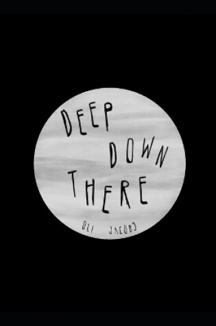 Cover of Deep Down There