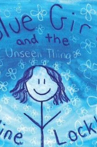 Cover of Blue Girl and the Unseen Thing