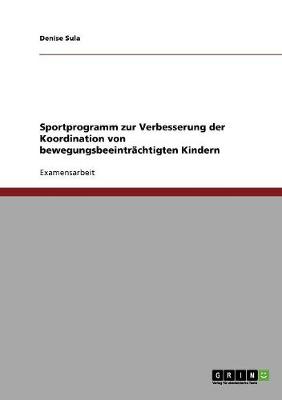 Book cover for Sportprogramm zur Verbesserung der Koordination von bewegungsbeeintrachtigten Kindern