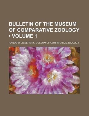 Book cover for Bulletin of the Museum of Comparative Zoology (Volume 1)