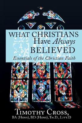 Book cover for What Christians Have Always Believed