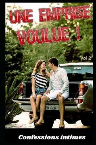 Cover of Une emprise voulue ! (vol 2)